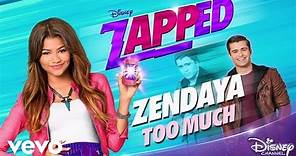 Zendaya - Too Much (from "Zapped")
