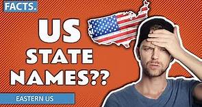 How did US states get their names? | Eastern US