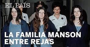 ¿Dónde está ahora la "Familia" de Charles Manson? | Internacional