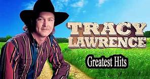 Best of Tracy Lawrence- Tracy Lawrence Greatest Hits