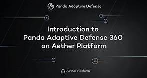 Introduction to Panda Adaptive Defense 360 on Aether Platform