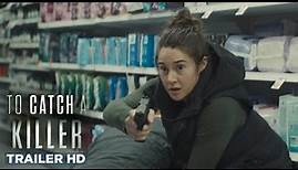 TO CATCH A KILLER | Official Trailer HD