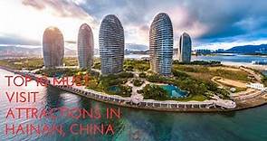 Top 10 Must-Visit Attractions in Hainan, China