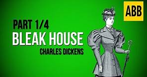 BLEAK HOUSE: Charles Dickens - FULL AudioBook: Part 1/4
