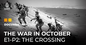 The War in October: What happened in 1973? | E1-P2 | Featured Documentary