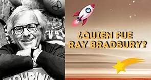 ¿Quién fue Ray Bradbury?