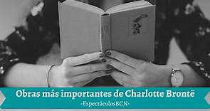 5 OBRAS más importantes de Charlotte BRONTË- EspectáculosBCN