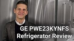 GE Profile PWE23KYNFS Refrigerator Review