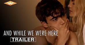 AND WHILE WE WERE HERE Official Trailer | Directed by Kat Coiro | Starring Kate Bosworth