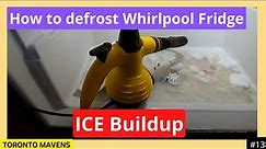 How to defrost Whirlpool Fridge ice buildup