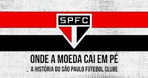 Filme Onde a Moeda Cai em Pé: A Historia do São Paulo Futebol Clube