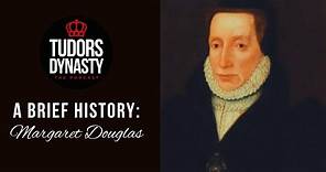 A Brief History Margaret Douglas