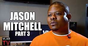 Jason Mitchell on "Dabbling" in D*** Dealing as a 14, Didn't Get Caught Until 19 (Part 3)