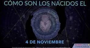 Cómo son los NACIDOS el 4 de Noviembre?