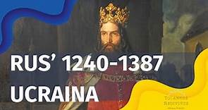 Rus’ 3 (1240-1387) - Ucraina 3