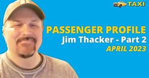 Passenger Profile with TAXI Member Jim Thacker [Part 2]