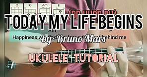 TODAY MY LIFE BEGINS | by: Bruno Mars [Ukulele Tutorial] (EASY CHORDS + lyrics)