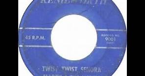 Twist Twist, Senora ~ Marty and The Merits (Herbert Hunter) (1961)