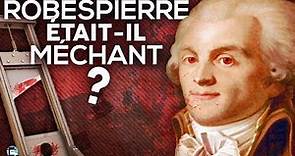 Robespierre était-il méchant ?