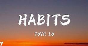 Tove Lo - Habits (LYRICS)