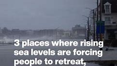 3 places where rising sea levels are forcing people to retreat, at great cost