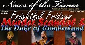 Scandal, Murder and the Duke of Cumberland