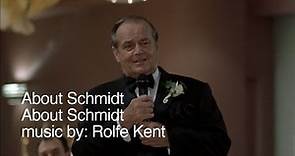 About Schmidt - Rolfe Kent - "About Schmidt"