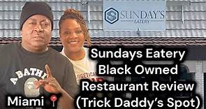 Sundays Eatery| Trick Daddy Restaurant| Honest Review + We met TRICK DADDY!!