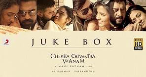 Chekka Chivantha Vaanam - Jukebox (Tamil) - A.R Rahman | Mani Ratnam