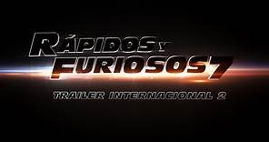 RÁPIDOS Y FURIOSOS 7 - TRAILER INTERNACIONAL 2