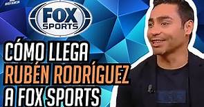 ¿Cómo llegó RUBÉN RODRÍGUEZ a Fox Sports? | Entre Camaradas