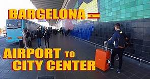 Barcelona Airport To City Center By Bus Or Train 2019