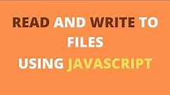How to Read and Write to Text Files in JavaScript