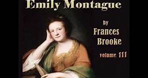 The History of Emily Montague, Vol. III (Dramatic Reading) by Frances Moore BROOKE | Full Audio Book