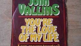 John Vallins - You're The Love Of My Life