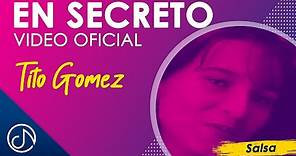En Secreto 🤐 - Tito Gomez [Video Oficial]