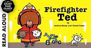 Firefighter Ted by Andrea Beaty & Pascal Lemaitre - Read Aloud Story for Kids