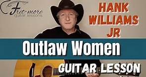 Outlaw Women - Hank Williams Jr Guitar Lesson - Tutorial