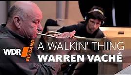 Warren Vaché feat. by WDR BIG BAND - A Walkin' Thing