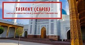Taskent, capital de Uzbekistán [CAP18yFINAL UZBEKISTÁN]