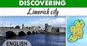 LIMERICK - Discovering Limerick city
