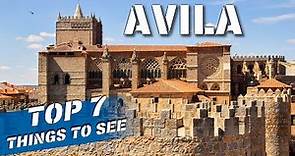 Top 7 places to visit in Avila. Medieval cities of Spain 4K 60p