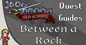 [OSRS] Between a Rock Quest Guide