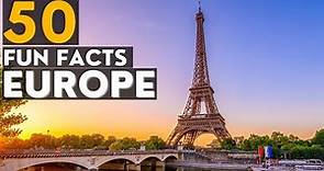 50 Fun And Interesting Facts About Europe