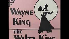 The Waltz You Saved For Me - Wayne King and His Orchestra