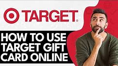 How To Use Target Gift Card Online? (2024)