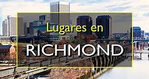 Richmond: Los 10 mejores lugares para visitar en Richmond, Virginia.