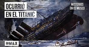 2 historias reales y ocultas de los pasajeros del Titanic | Misterios en el museo