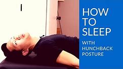 How to Improve Hunchback Posture While You Sleep (2018): the Best Sleeping Position