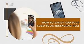 How to Add Your Logo to an Instagram Reel